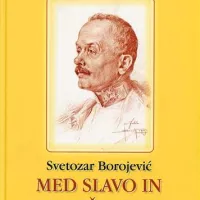 Svetozar Borojević, Srb, ki je polomil krila italijanski iredenti