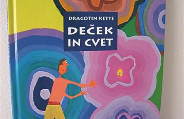 Naslovnica slikanice Deček in cvet z ilustracijami desetih Kettejevih otroških pesmi     