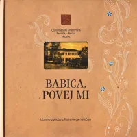 Domoznanska knjiga Babica, povej mi zgodbo ohranja vez med generacijami živo