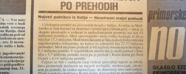 



Leta 1976 je slovenske meje z Avstrijo, Italijo in Madžarsko 
prestopilo več kot 43 milijonov potnikov, največ Italijanov - 
kar 17,3 milijona. Med mejnimi prehodi je bil najbolj obremenjen škofijski (8,3 milijona potnikov), sledil mu je šentiljski 
(5,7 milijona), na tretjem mestu pa je bila Rožna Dolina s 4,14 
milijona potnikov.