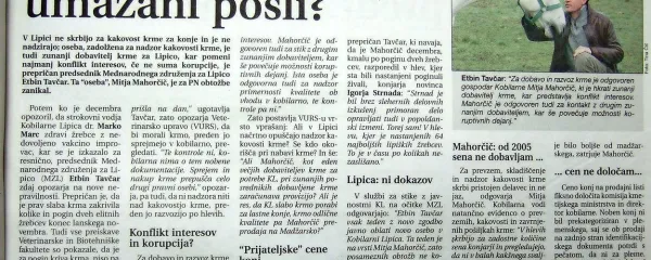 Vprašanje, kdo je kriv za pogin dveh elitnih žrebcev v Kobilarni Lipica, do katerega je prišlo konec novembra 2007, 
je  po dobrih treh mesecih še vedno ostalo brez odgovora.