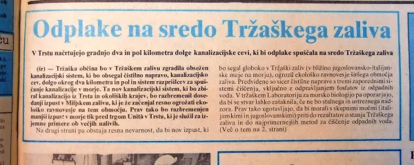 V Trstu so načrtovali gradnjo 2,5 kilometra dolge kanalizacijske cevi, ki bi odplake spuščala sredi Tržaškega zaliva, 
kar je dvignilo na noge okoljevarstvenike iz obeh držav - Italije in Jugoslavije.