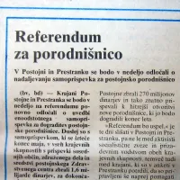 Krajani Postojne in Prestranka so se na referendumu odločali, 
ali bodo še naprej prispevali odstotek svoje plače za 
dograditev postojnske porodnišnice. 

