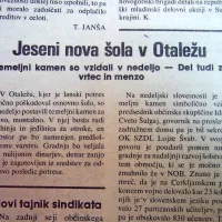 V Otaležu so postavili temeljni kamen za gradnjo nove, 
montažne  osnovne šole; staro je leta 1976 močno poškodoval 
potres.
