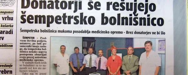 Šempetrska bolnišnica je s pomočjo donatorjev, ki so v štirih 
letih prispevali sto milijonov tedanjih tolarjev,  prišla do 
sodobnejše medicinske opreme. 