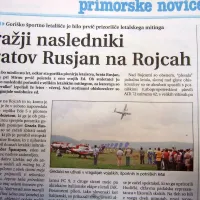 Na goriškem športnem letališču so priredili prvi letalski 
miting, nekakšno generalko za slovesno obeležitev bližajoče 
se stoletnice (2009) prvega poleta bratov Rusjan.