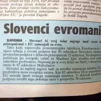  Po raziskavi Eurobarometra smo bili Slovenci med vsemi 
državami, ki so se pripravljale na vstop v EU, najbolj 
naklonjeni zamenjavi valute.


