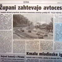 V občinah Koper, Izola in Piran so opozarjali na nujnost gradnje avtoceste, ki bi 
povezala vsa tri istrska mesta. 
