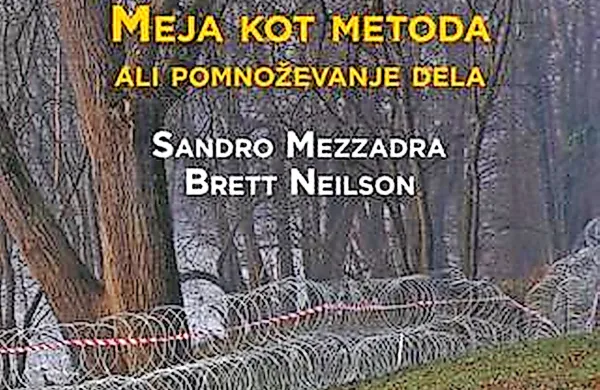 Sandro Mezzandra, 
Brett Neilson: $@  
Meja kot metoda ali 
Pomnoževanje dela, 
prevedel Jure 
Škerl, Znanstvena 
založba Filozofske 
fakultete v 
Ljubljani, 
349 strani, 
cena 24,90 evra.