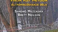 Sandro Mezzandra, 
Brett Neilson: $@  
Meja kot metoda ali 
Pomnoževanje dela, 
prevedel Jure 
Škerl, Znanstvena 
založba Filozofske 
fakultete v 
Ljubljani, 
349 strani, 
cena 24,90 evra.