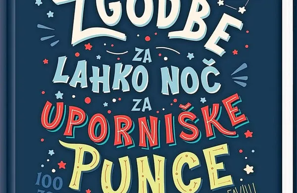  Elena Favilli 
in Francesca 
Cavallo: $@      
 Zgodbe za lahko 
noč za uporniške 
punce, 
prevedla 
Maja Kogej,
Založba: Učila 
International, 
224 strani
19,99 evra