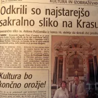  Ob restavriranju oltarne slike  sv. Antona Puščavnika, ki je krasila 
oltar v župnijski cerkvi v Škrbini, so restavratorji pod preslikavama 
odkrili najstarejšo sakralno sliko na Krasu in v Vipavski dolini - 
renesančno sliko sv. Antona Puščavnika iz konca 16. stoletja.   