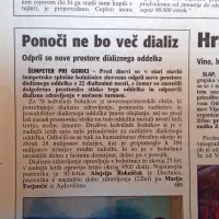 V stari stavbi šempetrske bolnišnice so odprli nov dializni oddelek, 
ki je pomenil pravo olajšanje za dializne bolnike s severne 
Primorske. 
