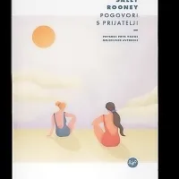  Sally Rooney:  
$@     Pogovori s 
prijatelji,  
  prevedla 
Vesna Velkovrh 
Bukilica,  
Sanje,
 305 strani, 
cena 15,95 evra