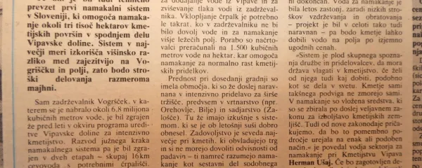 V začetku novembra 1990 je bil tudi tehnično prevzet prvi 
namakalni sistem v Sloveniji. 

