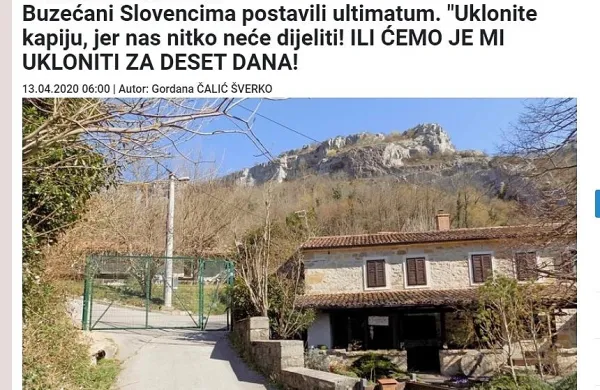  Domačini na hrvaški strani so jezni, saj naj bi jim kovinska vrata 
preprečevala pot do nekaj sicer nenaseljenih hiš in njiv na 
slovenski strani, je poročal Glas Istre.