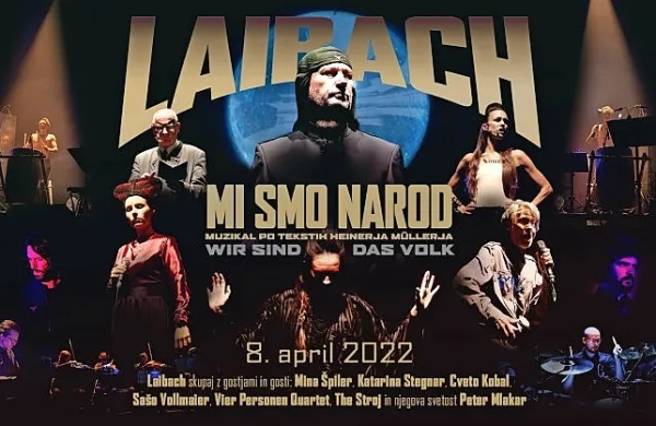 Laibach bodo 8. aprila v Cankarjevem domu predstavili album Wir 
sind das Volk in uprizorili istoimenski muzikal.
