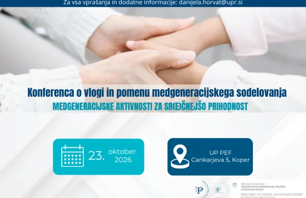 Medgeneracijske aktivnosti za sr(e)čnej&scaron;o prihodnost: konferenca UP PEF vabi k udeležbi